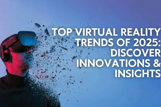 Person wearing a VR headset, with text "TOP VIRTUAL REALITY TRENDS OF 2025: DISCOVER INNOVATIONS & INSIGHTS