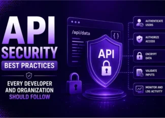 API Security Best Practices Every Developer and Organization Should Follow