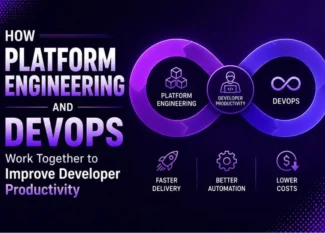How Platform Engineering and DevOps Work Together to Improve Developer Productivity