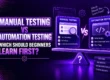 Manual Testing vs Automation Testing: Which Should Beginners Learn First?