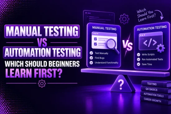 Manual Testing vs Automation Testing: Which Should Beginners Learn First?