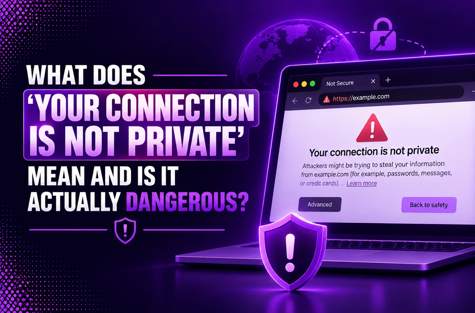 What Does 'Your Connection Is Not Private' Mean and Is It Actually Dangerous?