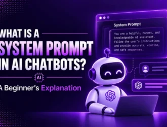 What Is a System Prompt in AI Chatbots? A Beginner's Explanation